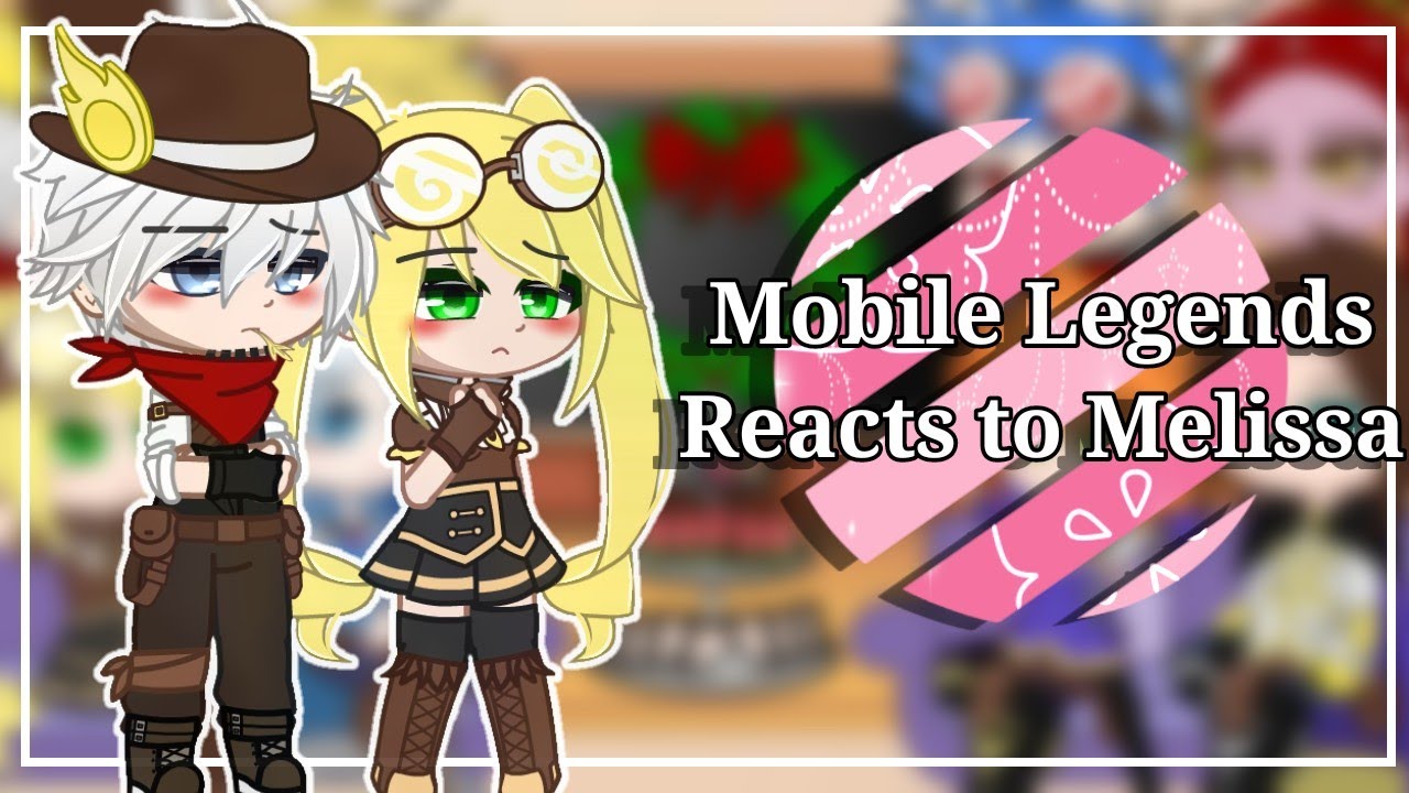 Реакция Mobile Legends на Мелиссу •Gacha Cute•| MLBB | от @Lyncx.11
