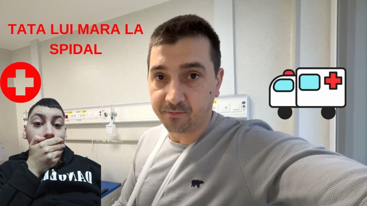 tata lui mara de urgenta la spital ce sa tplat