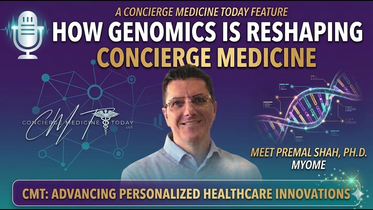 How genomics is reshaping concierge medicine: Meet Premal Shah, Ph.D. of MyOme