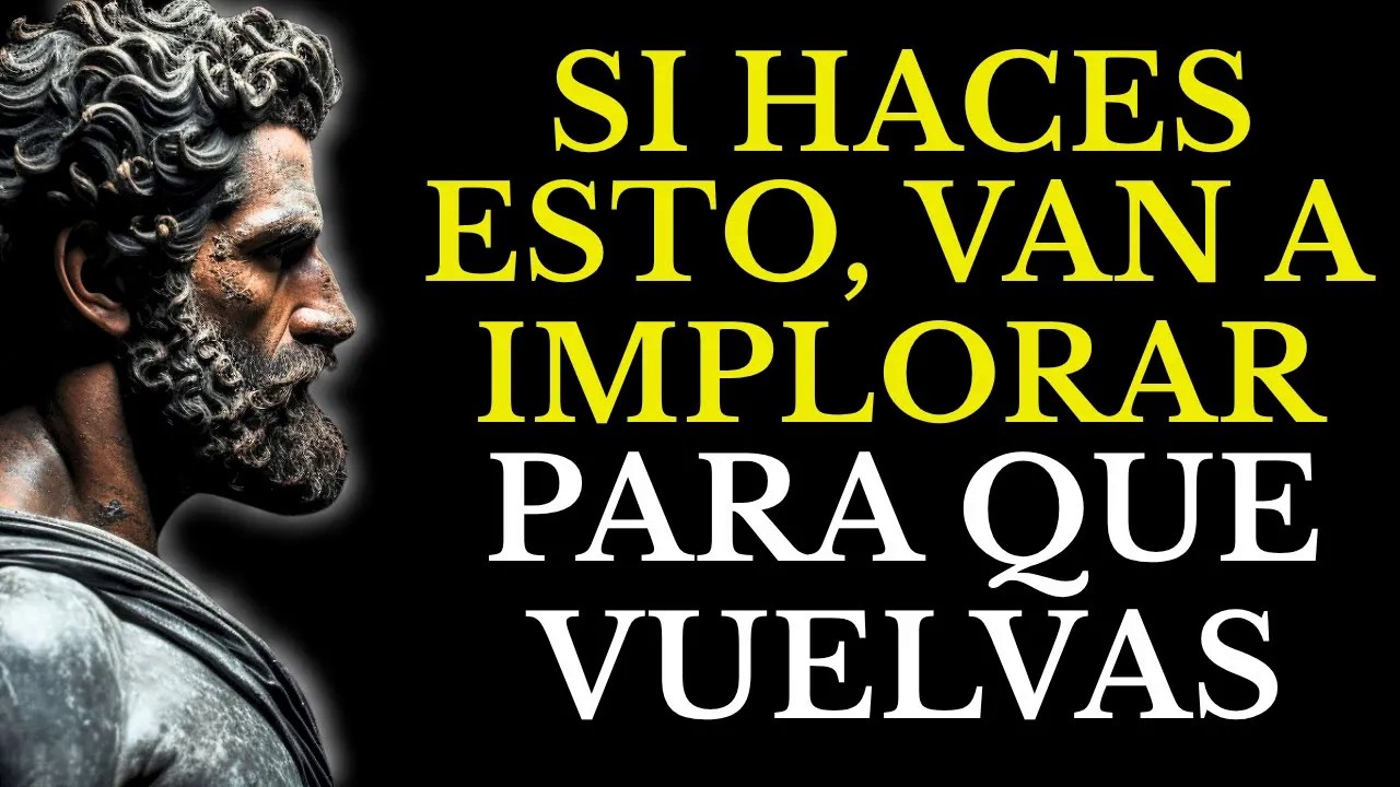 HAZ ESTO… Y SE ARRODILLARÁN SUPLICANDO QUE VUELVAS ｜ ESTOICISMO