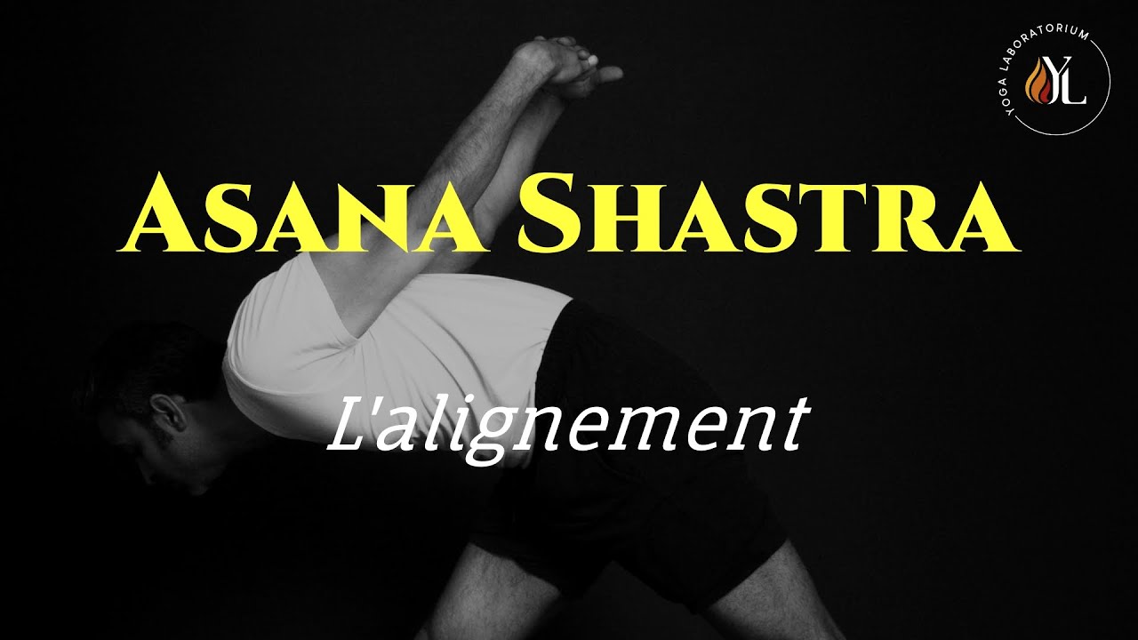 Asana Shastra - Alignement