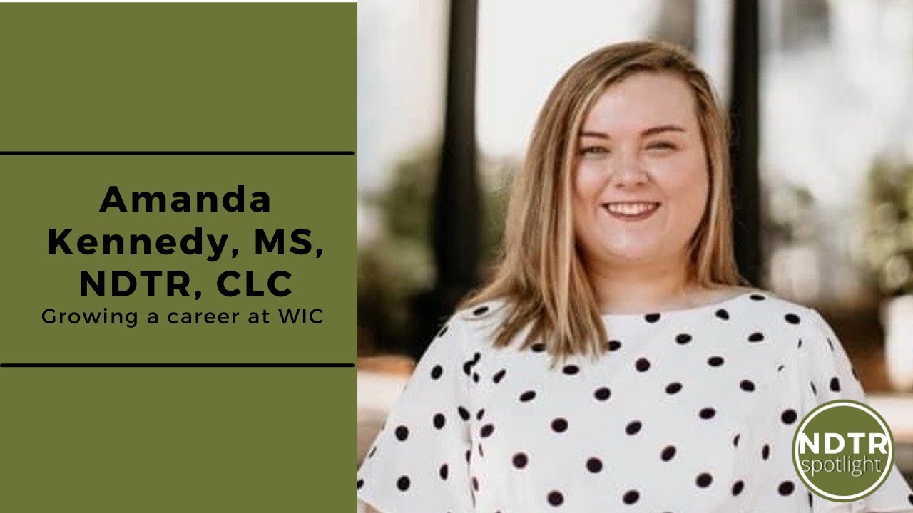 Building a Career at WIC - Amanda Kennedy, MS, NDTR, CLC - NDTR Spotlight