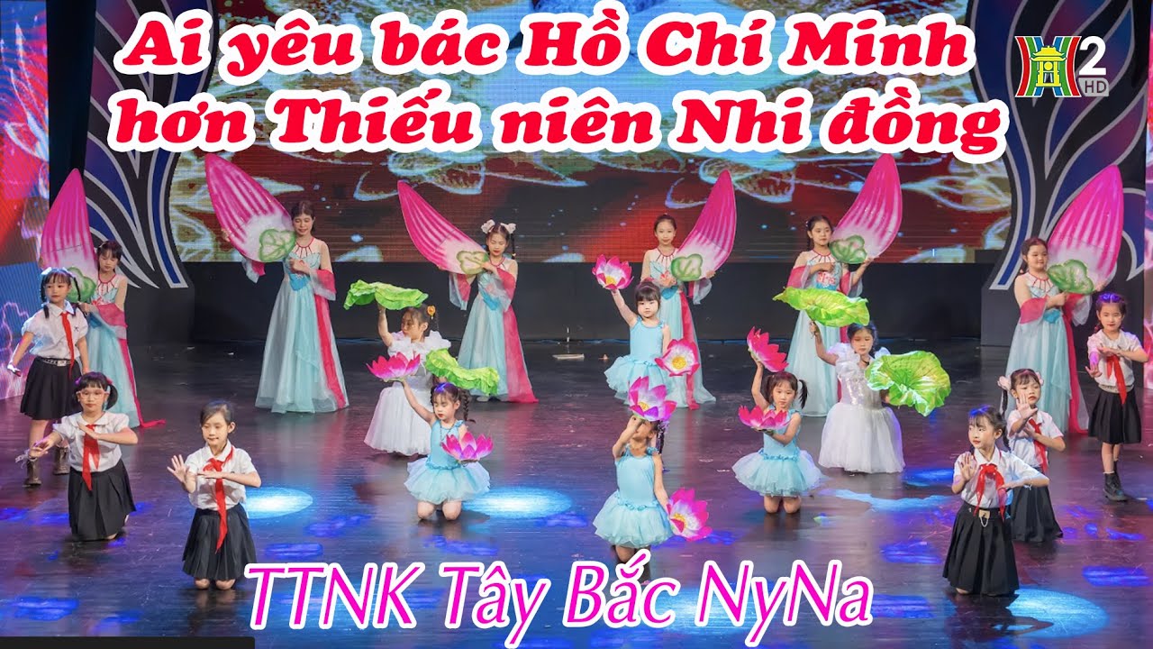 Ai yêu bác Hồ Chí Minh hơn Thiếu niên Nhi đồng - TTNK Tây Bắc NyNa | Bay Cao Ước Mơ