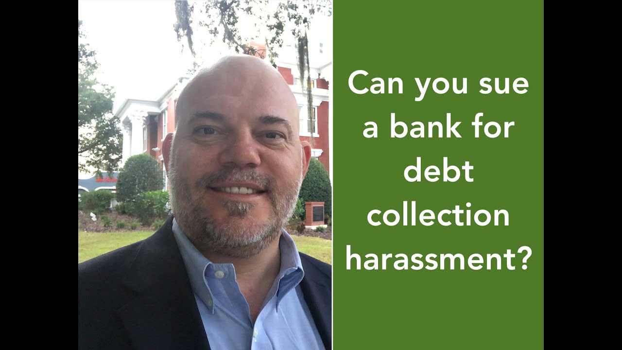 Can I sue my bank for debt collection harassment?
