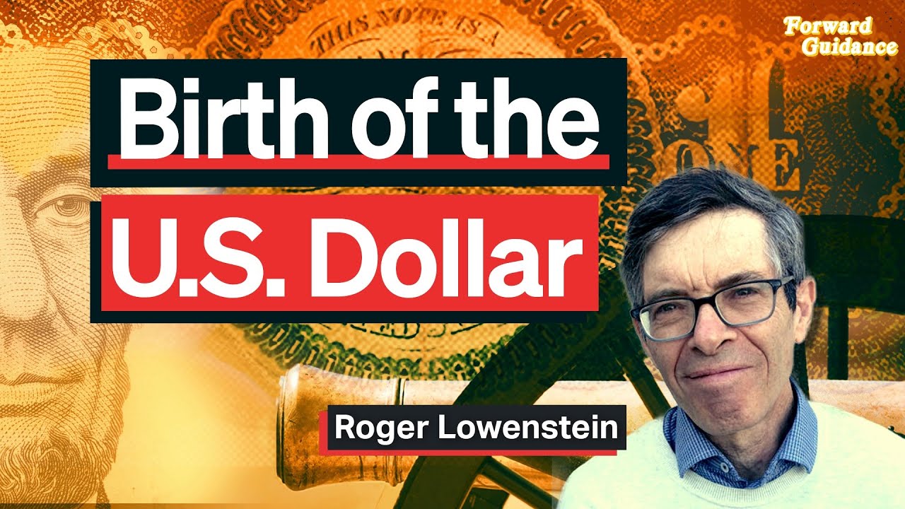 Birth of the U.S. Dollar | Roger Lowenstein