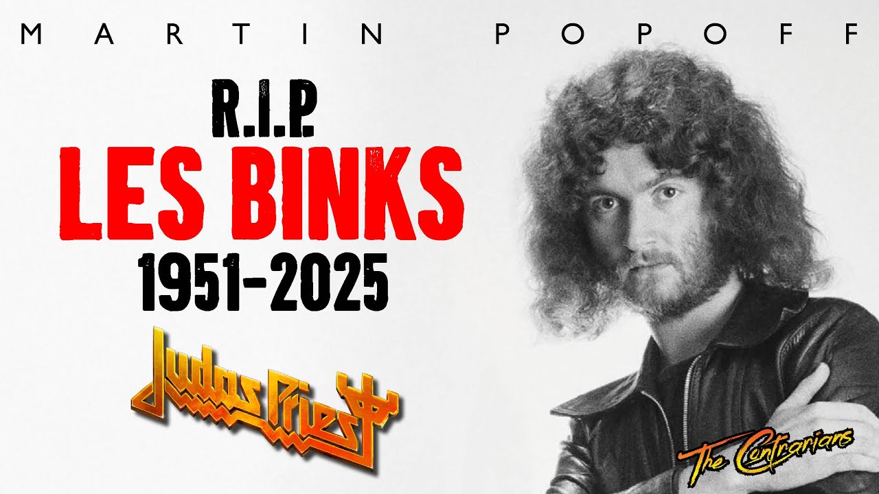 The Contrarians: R.I.P. Les Binks from Judas Priest 1951-2025 w/Martin Popoff
