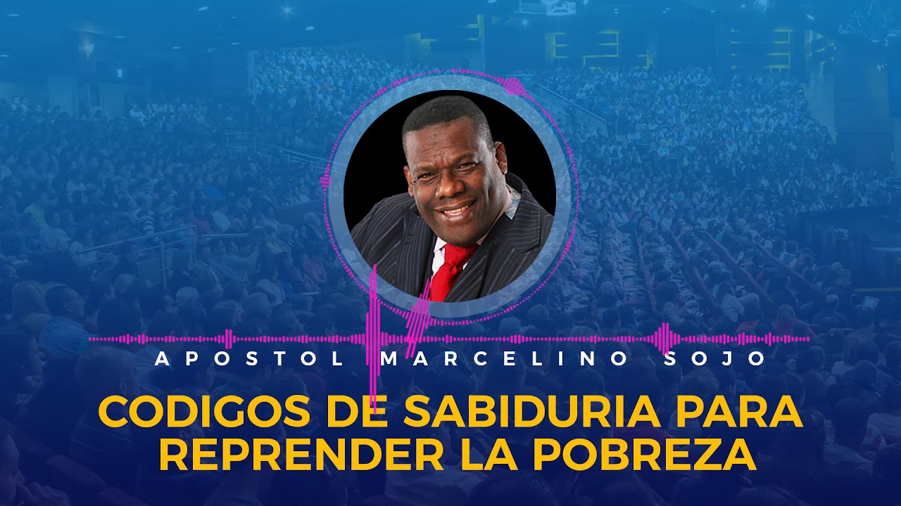 03 Apóstol Marcelino Sojo 💎 Códigos de Sabiduría para Reprender la Pobreza 🔉(AUDIO)🎧