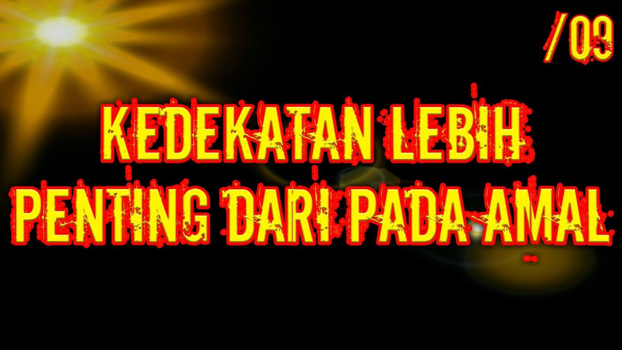 09 KEDEKATAN LEBIH PENTING DARI PADA AMAL - Kajian Kitab Al Hikam Oleh KH Yazid Bustomi (Pasuruan)
