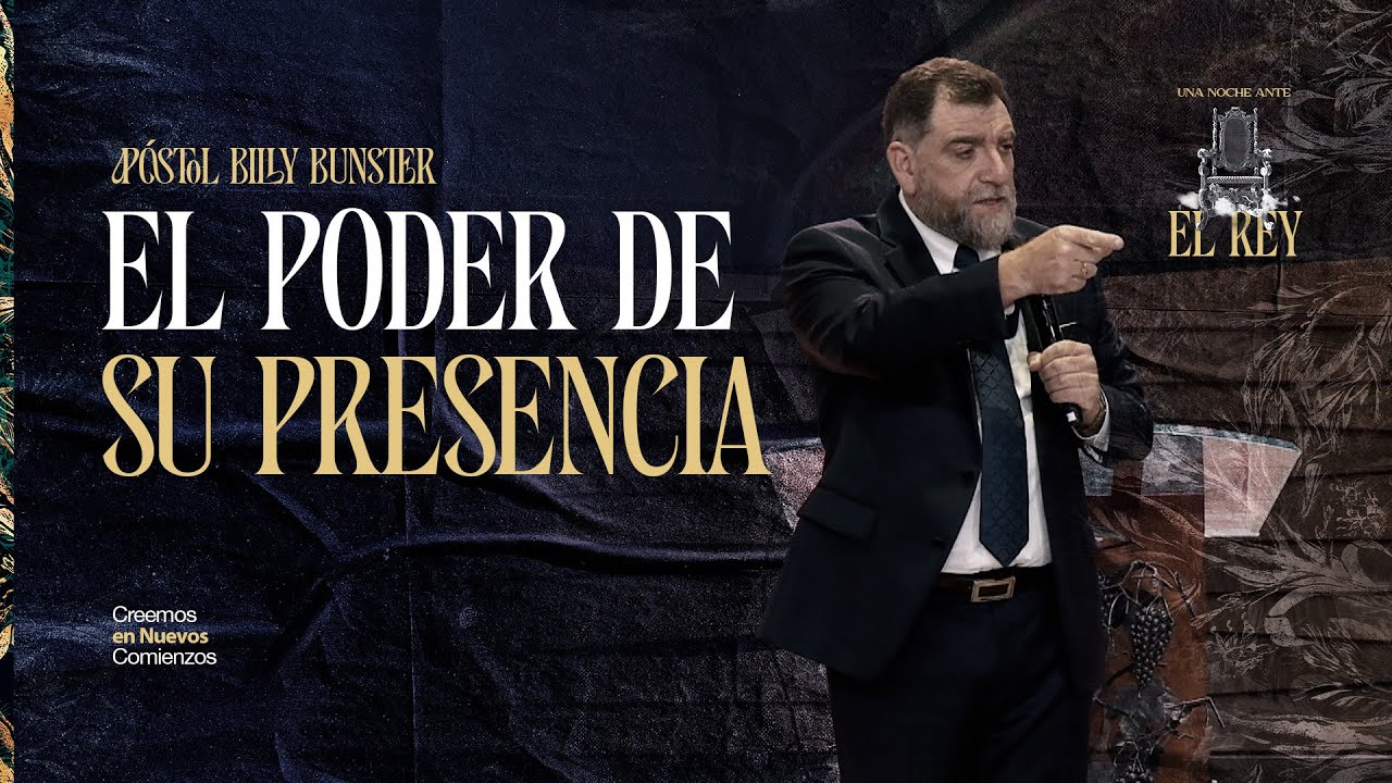 Apostol Billy Bunster - El Poder de Su Presencia