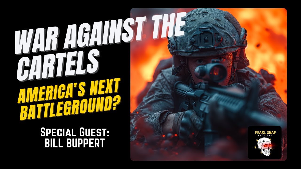 War Against the Cartels: What You Need to Know | Bill Buppert