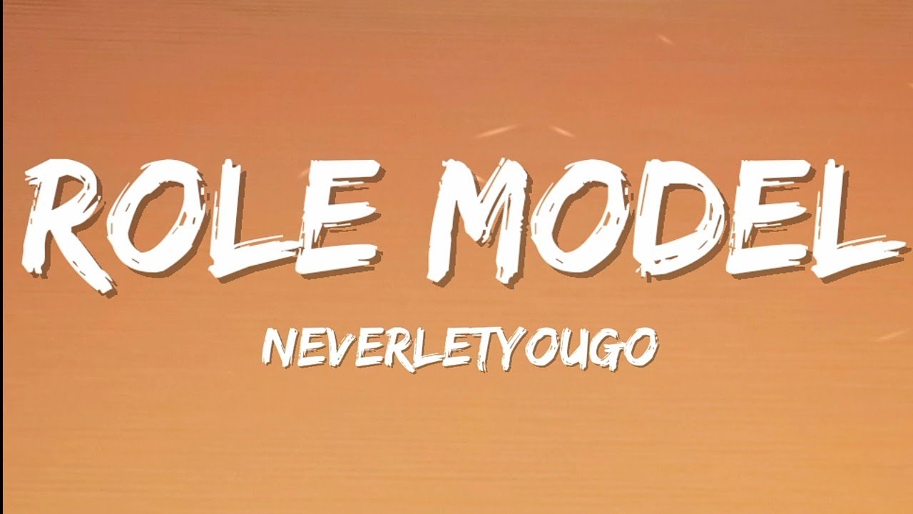 ROLE MODEL - neverletyougo (Lyrics)