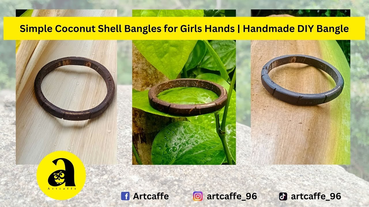 A Simple Coconut Shell Bangles for a Girl Hand | Handmade DIY Bangle