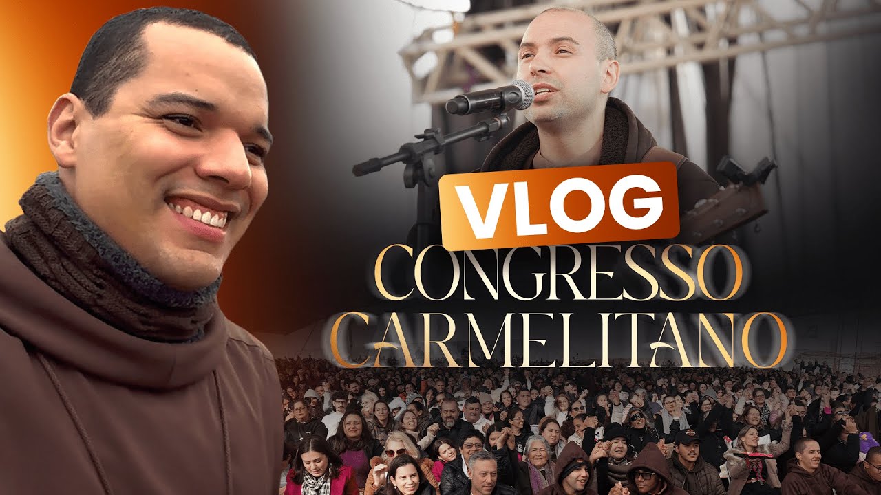 Congresso Carmelitano 2025 | Vlog dos Freis