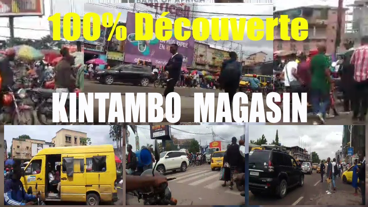 100% Découverte Kinshasa KINTAMBO MAGASIN