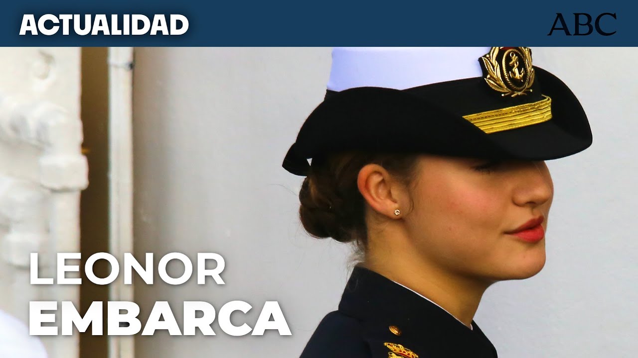 Así ha sido el embarque de LEONOR en el BUQUE ESCUELA Juan Sebastián de Elcano