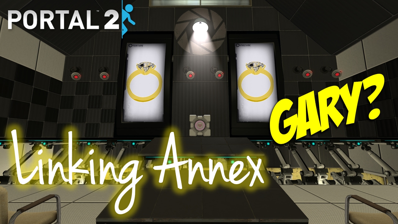 OH SH#T! A F#%KING PROPOSAL!! | [Portal 2] Linking Annex (The Gary Hudston Project)