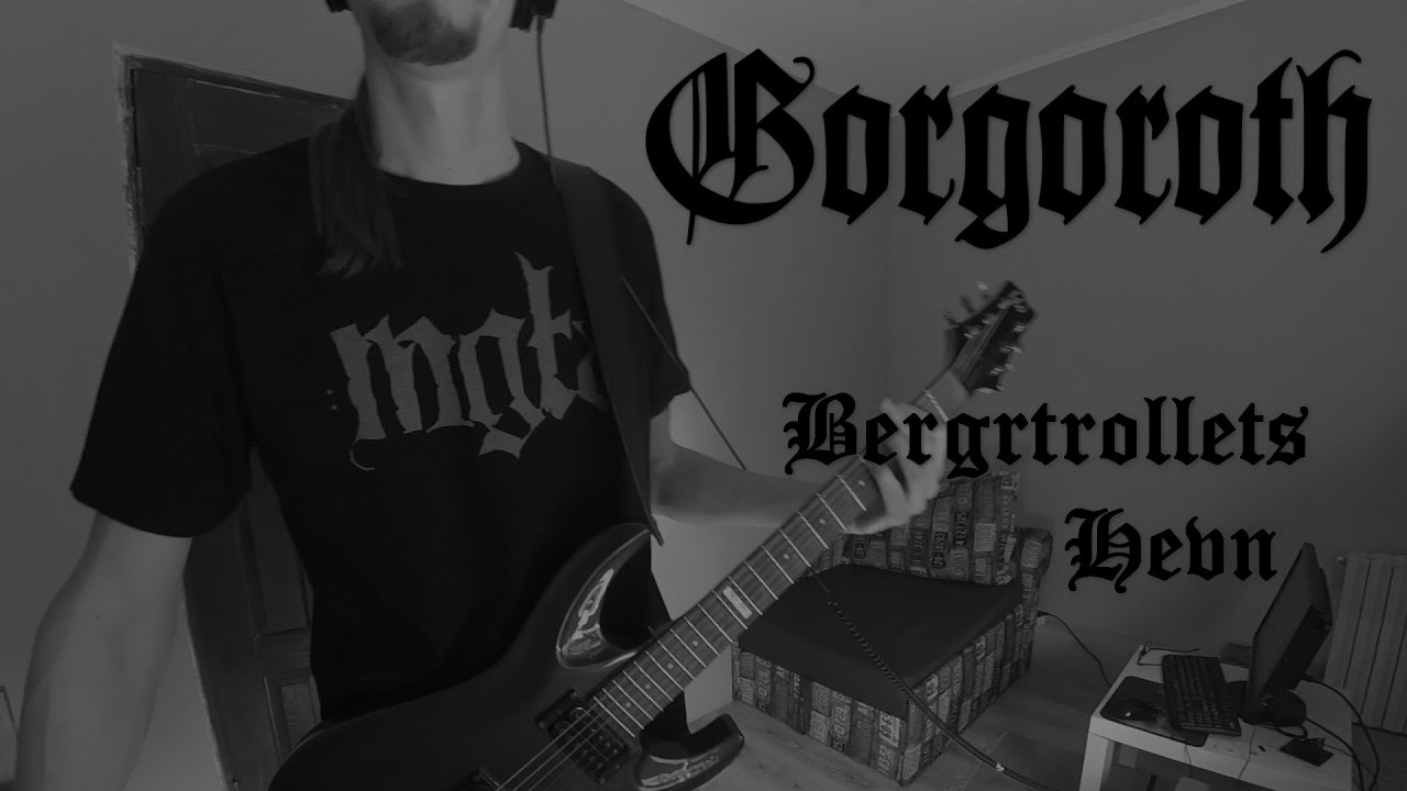 Gorgoroth - Bergtrollets Hevn (guitar cover)
