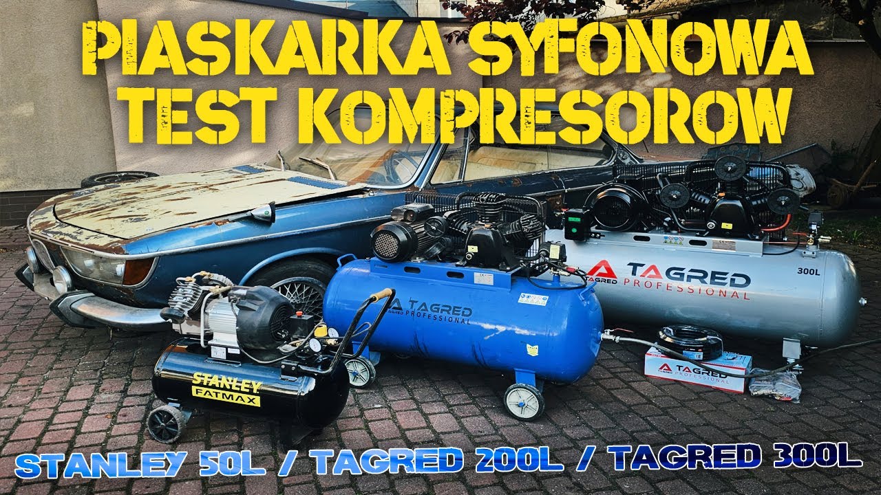 Piaskarka syfonowa - test kompresor&oacute;w STANLEY 50L / TAGRAD 200L / TAGRED 300L | Envis Works