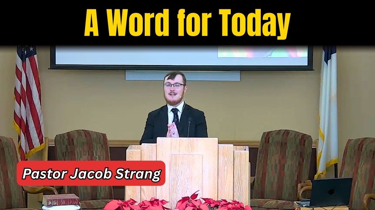 A Word for Today - Pastor Jacob Strang