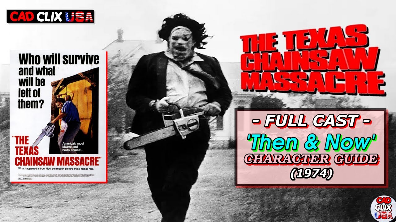 The Texas Chainsaw Massacre (1974) ~ Character Guide ~ Then & Now ~ FULL CAST ~ Classic 🎥 U.S.A.