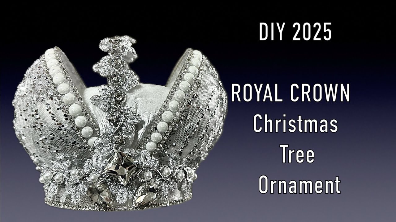 Royal Crown Christmas Tree Ornament DIY 2025