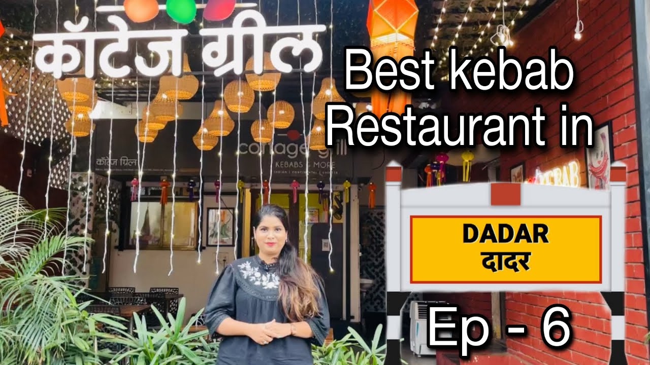 Cottage Grill DADAR | Best kebab Restaurant | Chamchamit khau Episode - 6 | Rakshanda Birwadkar