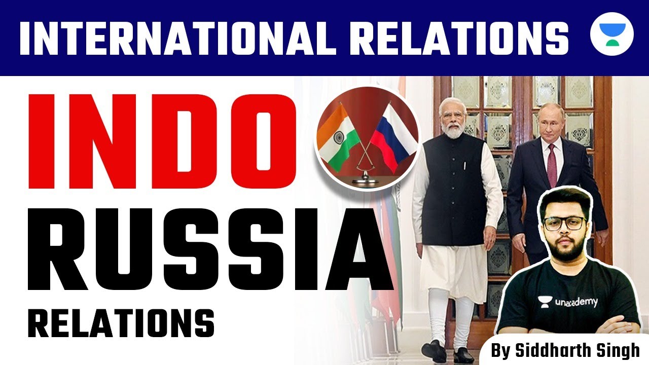 International Relations for UPSC CSE 2024 | Indo - Russia | Current Issues | Siddharth Singh