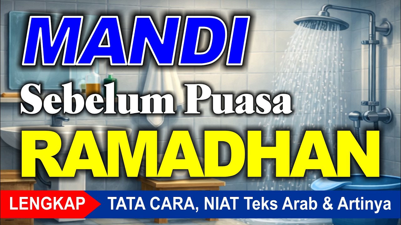 Niat Mandi Puasa Ramadhan - Tata Cara Mandi Sebelum Puasa Ramadhan - Puasa Ramadhan 2026