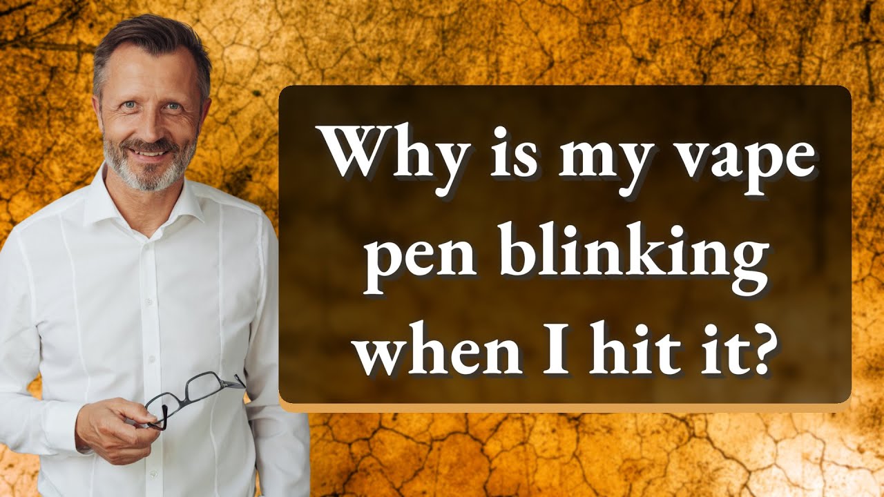 Why is my vape pen blinking when I hit it?