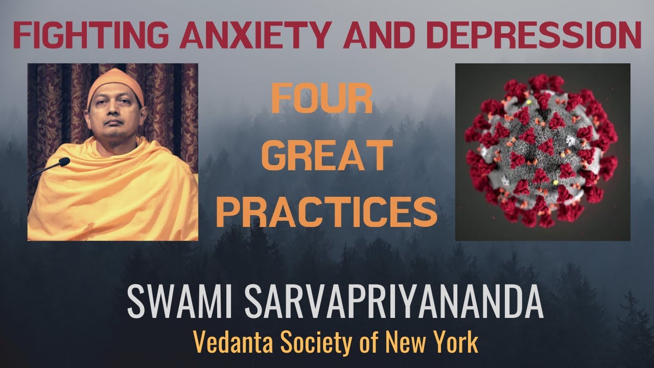 Fighting Anxiety and Depression: Four Great Practices | Swami Sarvapriyananda