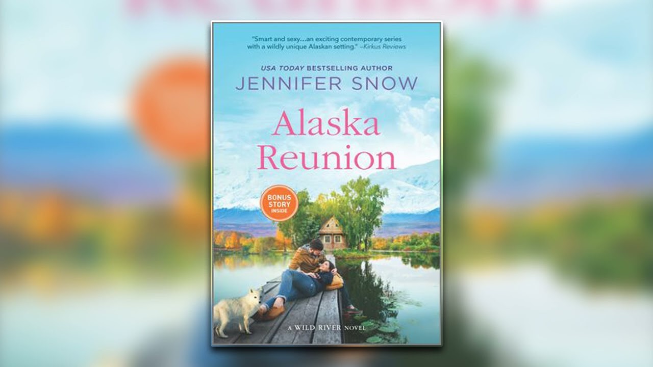 Alaska Reunion by Jennifer Snow - Book 5 | Audiobook Full-Length