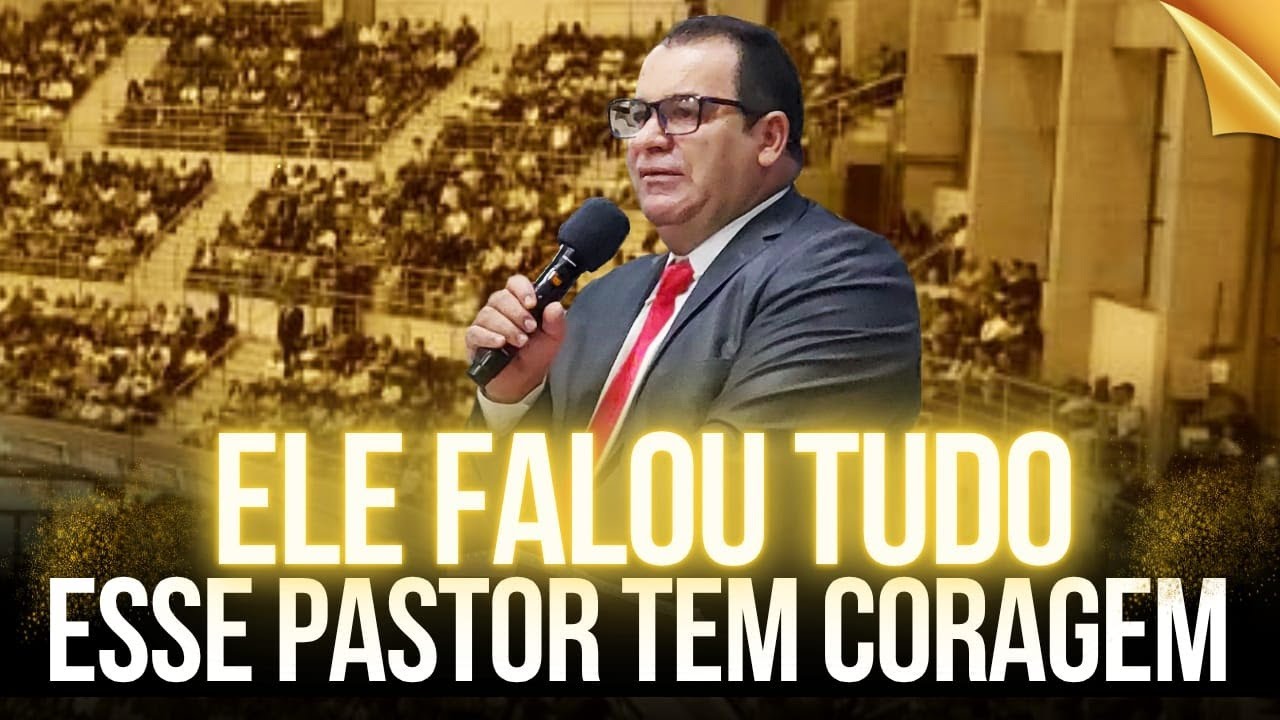 ELE FALOU TUDO ESSE TEM CORAGEM - PREGAÇÃO DE ARREPIAR 2025