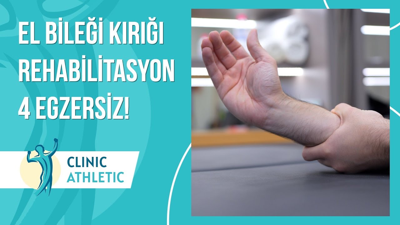 El Bileği Kırığı ve Rehabilitasyon İçin Egzersizler!