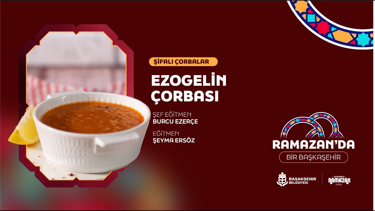 ŞİFALI ÇORBALAR 10. BÖLÜM - EZOGELİN ÇORBASI