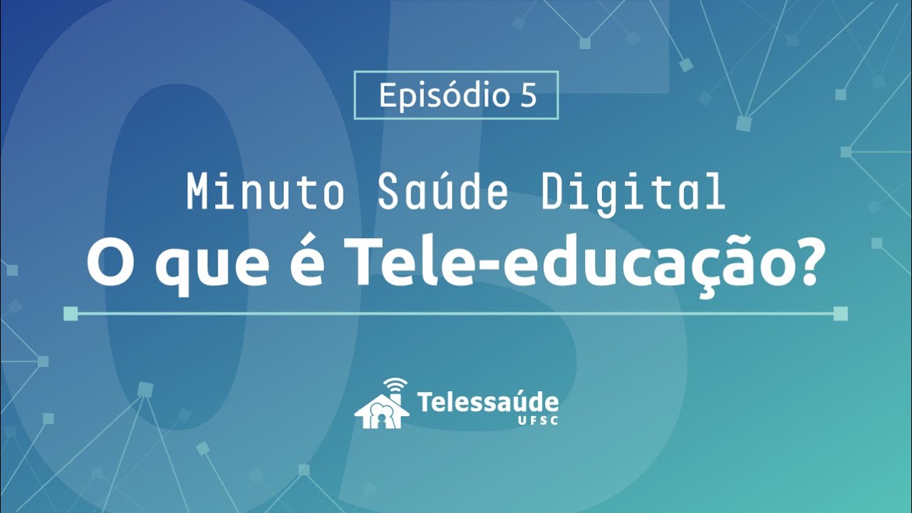 Minuto Sa&uacute;de Digital | O que &eacute; TELE-EDUCA&Ccedil;&Atilde;O