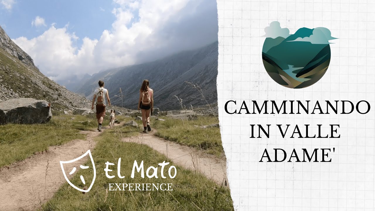 --EL MATO-- GITA IN VALLE ADAME' - Nuovo trekking semplice e adatto a tutti, cani e bambini