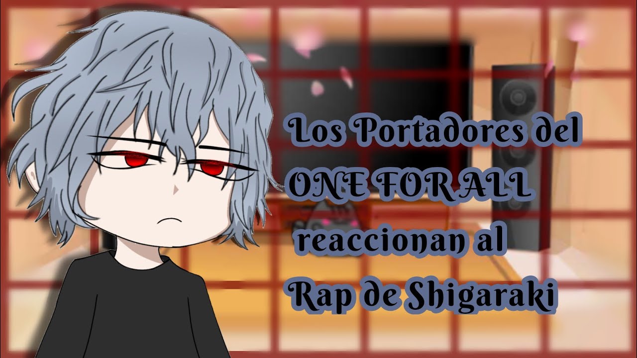 Los Portadores del ONE FOR ALL reaccionan al Rap de Shigaraki// BNHA