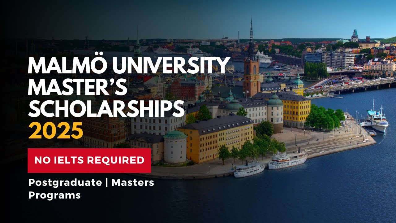 Malm&ouml; University Master&rsquo;s Scholarships 2025 | Study in Sweden with Full or Partial Tuition Waiver