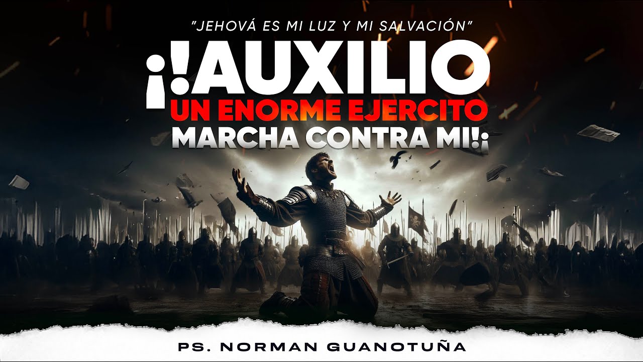 ¡AUXILIO UN ENORME EJERCITO VIENE CONTRA MI! | EN VIVO | PS. NORMAN GUANOTUÑA.