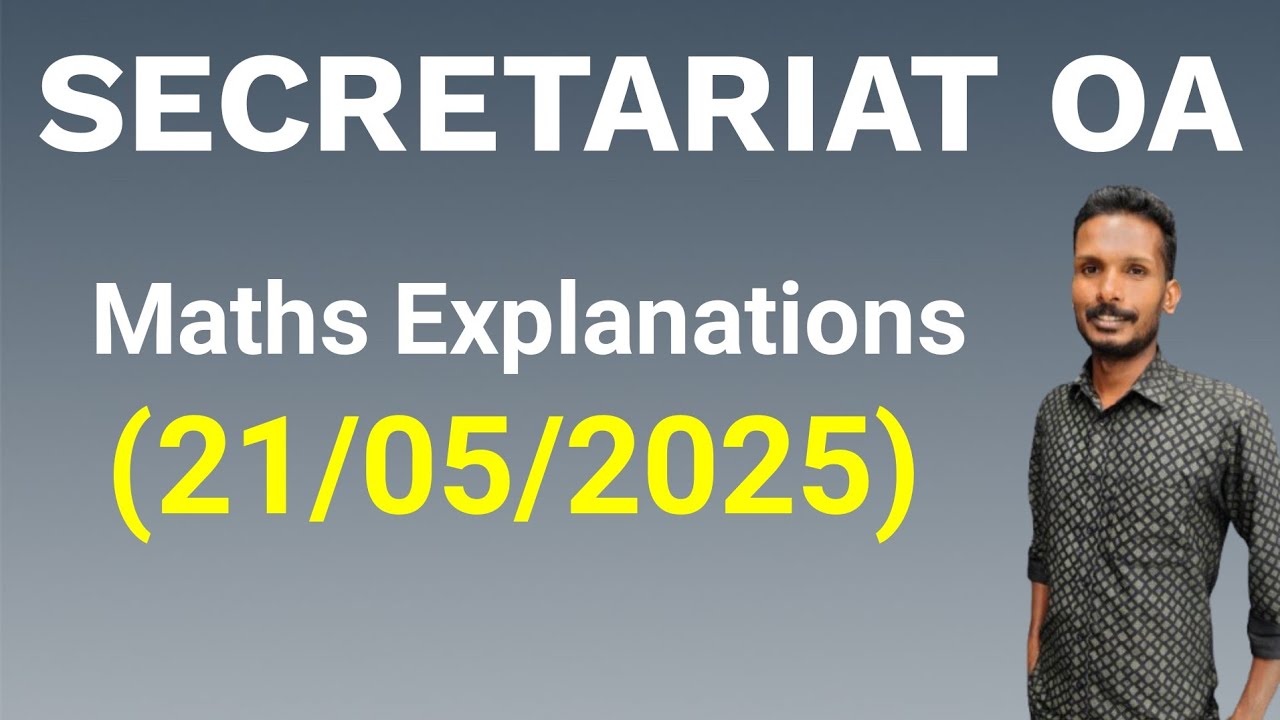 Secretariat OA Maths Explanations (21/05/2021) || OA Mains Maths