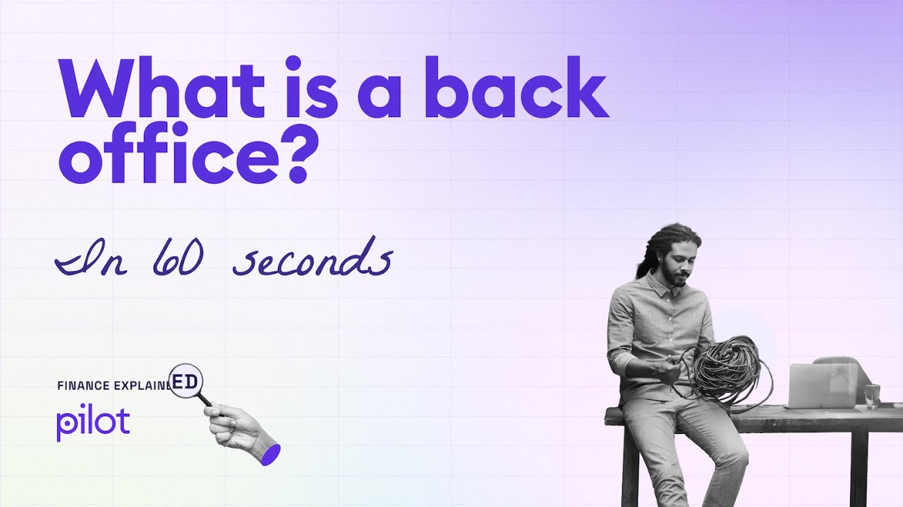 What the heck is a 'back office'? (from Finance Explained ep1)