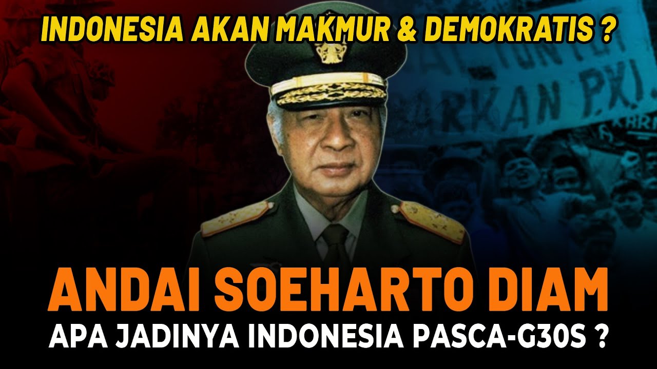 ANDAI SOEHARTO DIAM, Apa Jadinya Indonesia Pasca-G30S?
