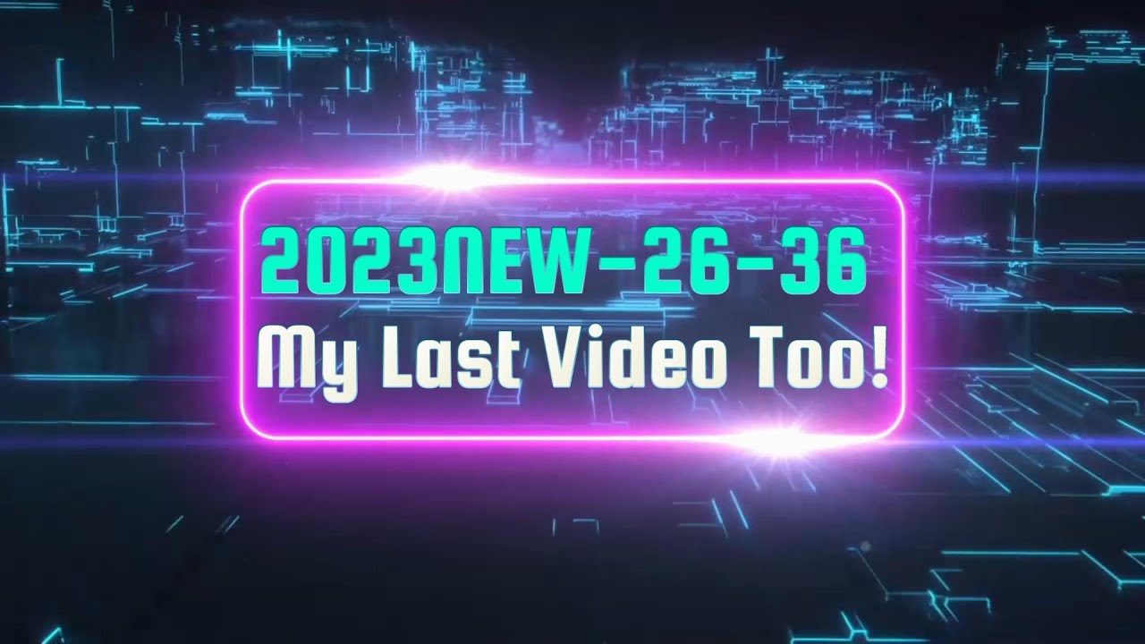 NERF 2023NEW-26~36 My Last Video Too!