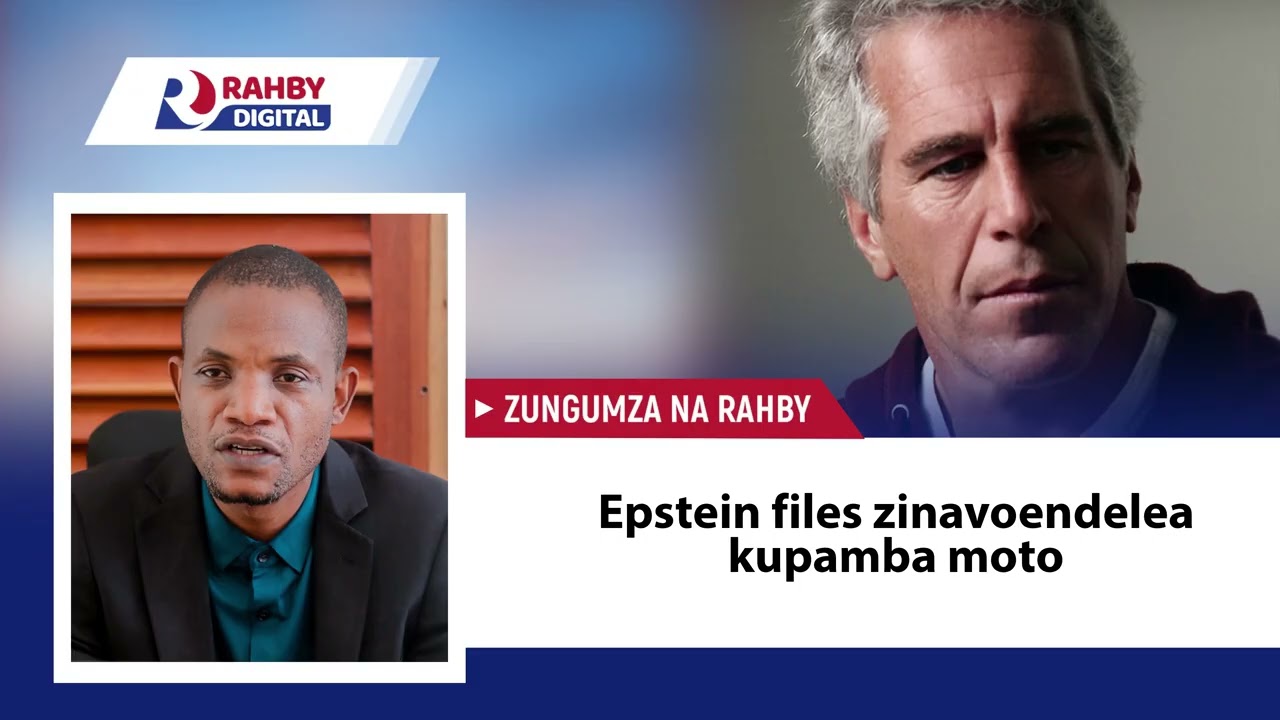 Rahby || Epstein files zinavoendelea kupamba moto