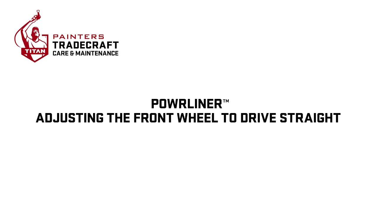PowrLiner™ Adjusting Front Wheel To Drive Straight | Painters Tradecraft Care & Maintenance