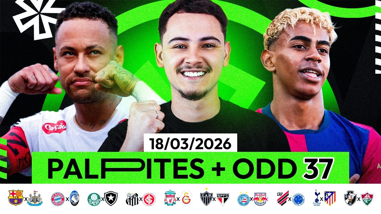 PALPITES DE FUTEBOL HOJE ⚽ 18 03 2026 (QUARTA FEIRA) | ANÁLISE + BILHETE PRONTO ODD 37