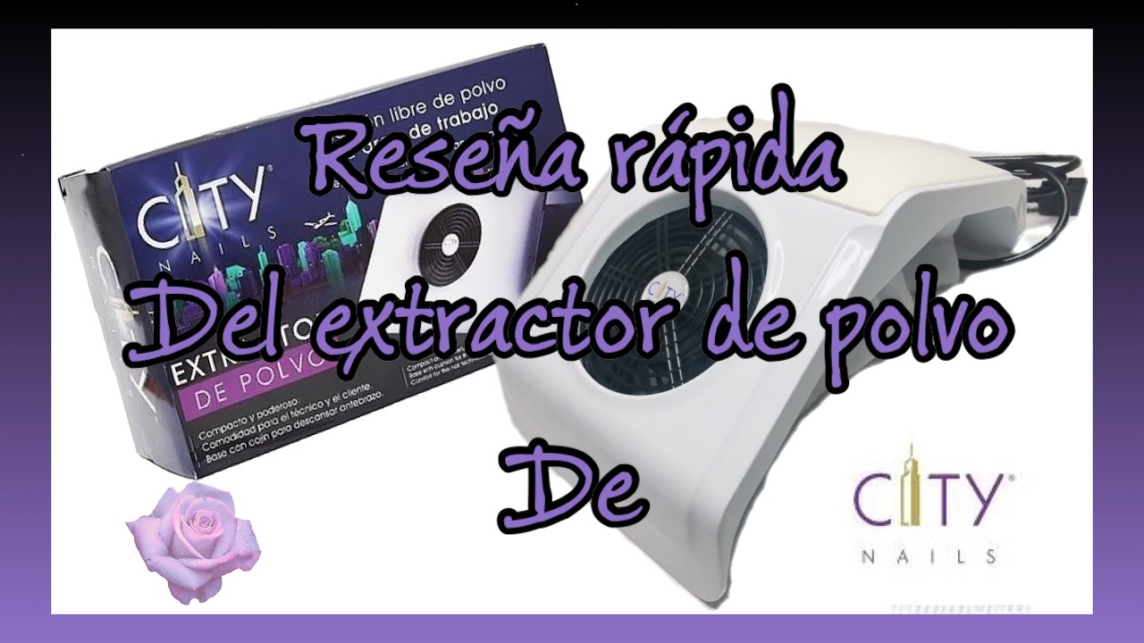 EXTRACTOR DE POLVO PARA UÑAS| Reseña rápida| CITY NAILS