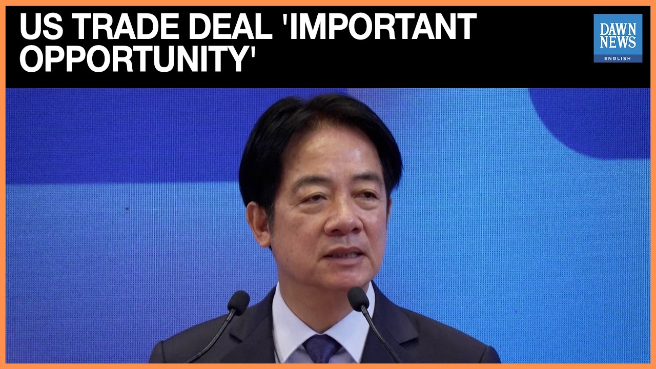 Taiwan President Says Trade Deal with US 'Very Important Opportunity' | Dawn News English