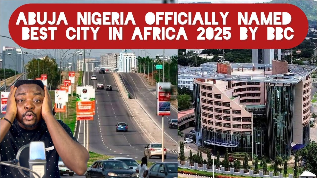 Finally Nigerian City Abuja Officially Named The Best City in Africa by BBC