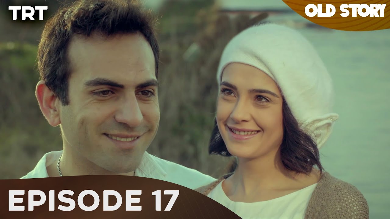 Old Story - Episode 17 (Final Episode)